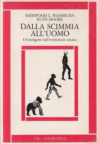 Dalla scimmia all'uomo. Un'indagine sull'evoluzione umana (Collana di biologia, Band 5) Natural Sciences