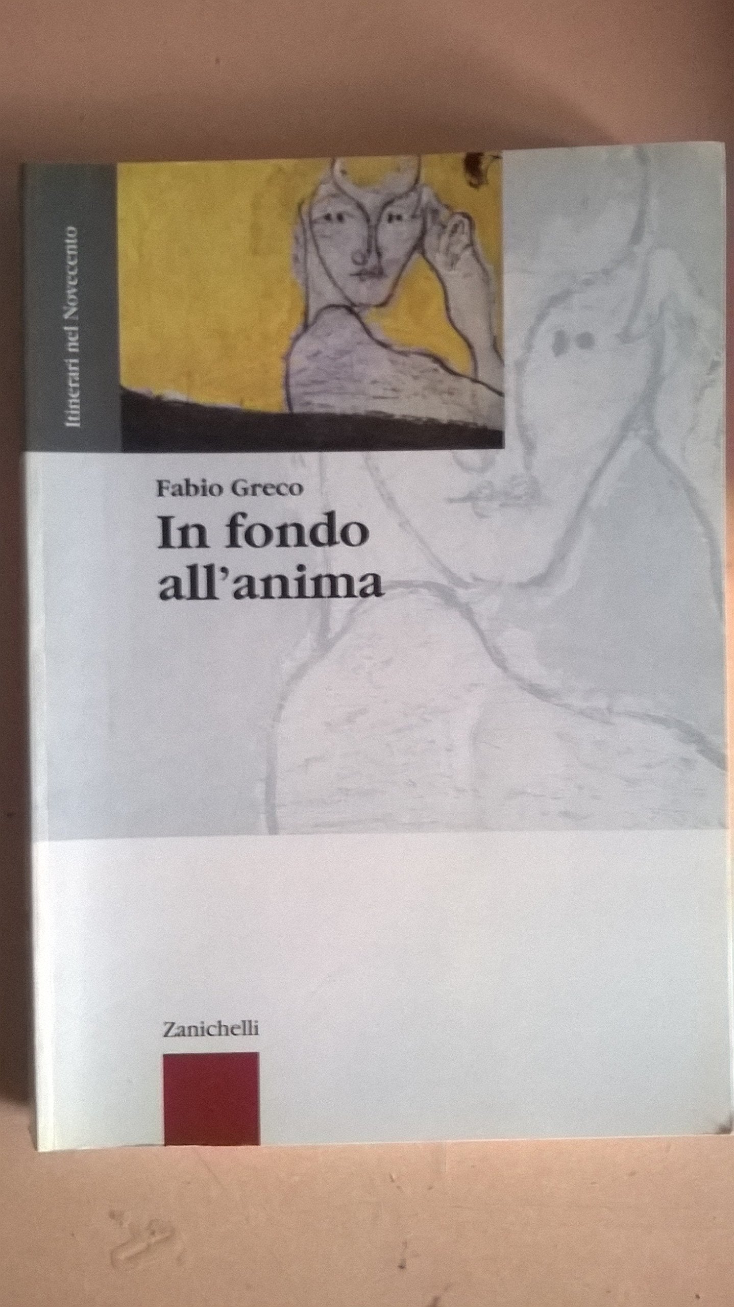 Itinerari nel Novecento. In fondo all'anima. Per le Scuole book
