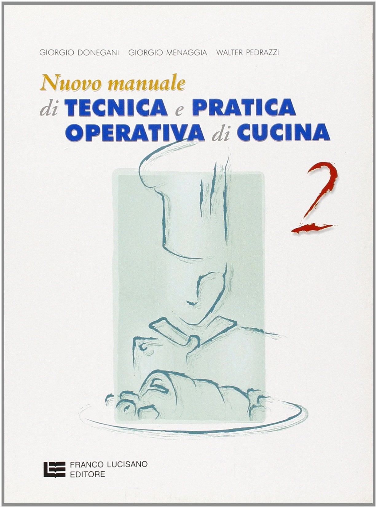 Nuovo manuale di tecnica e pratica operativa di cucina. Per le Scuole superiori (Vol. 2) book