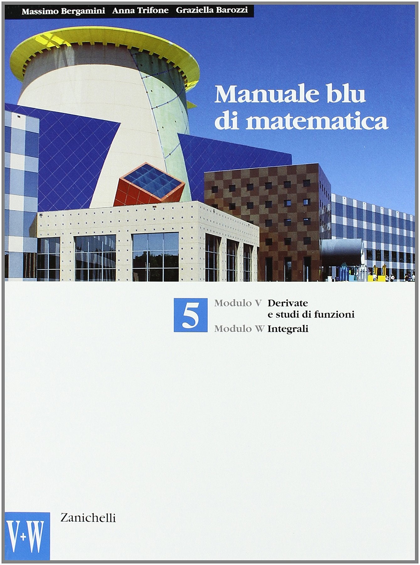 Manuale blu di matematica. Modulo V-W-Iota-Sigma. Per le Scuole superiori Non-fiction