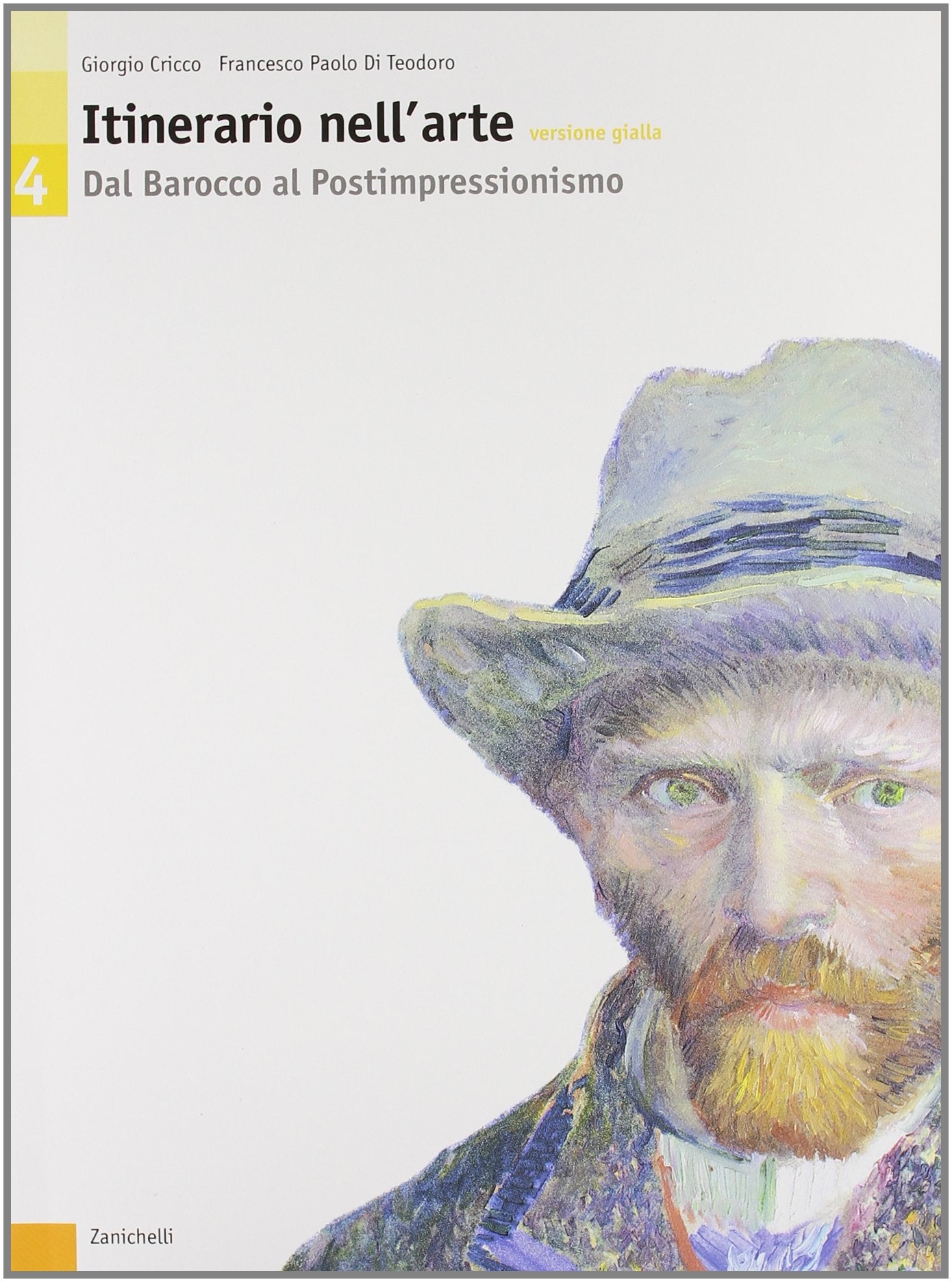 Itinerario nell'arte. Versione gialla. Per le scuole superiori. Dal Barocco al Postimpressionismo (Vol. 4) Non-fiction