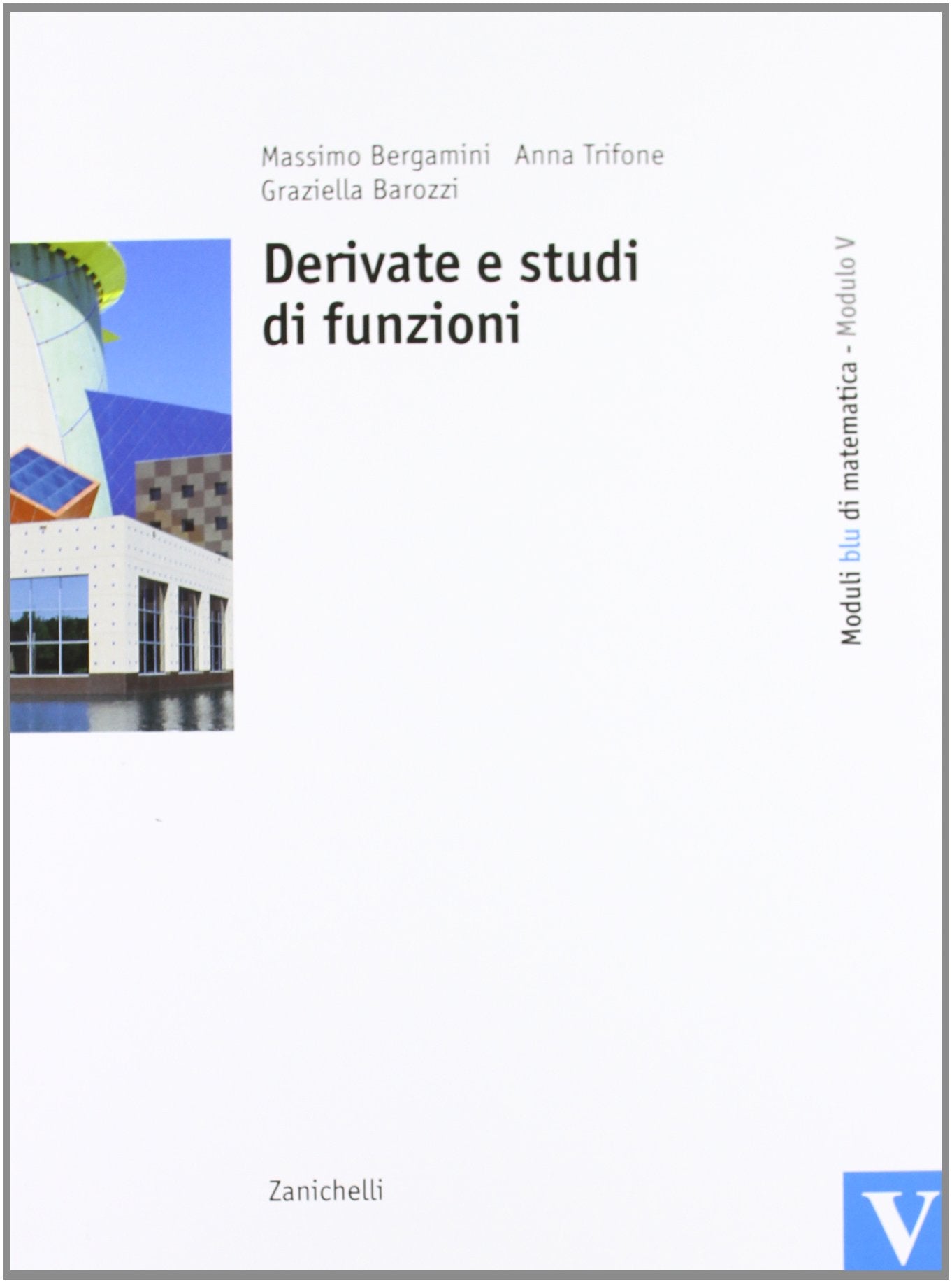 Moduli blu di matematica. Modulo V: Derivate e studi di funzioni. Per le Scuole superiori. Con espansione online book