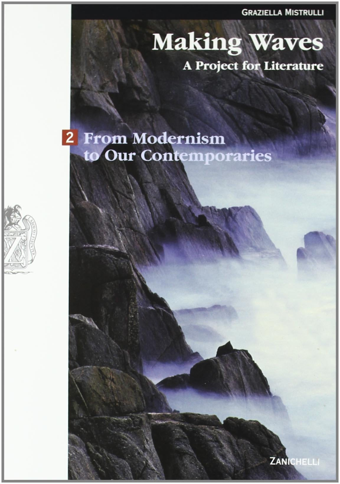 Making waves. A project for literature. Per i Licei e gli Ist. magistrali. Con espansione online. From modernism to our contemporaries (Vol. 2) book