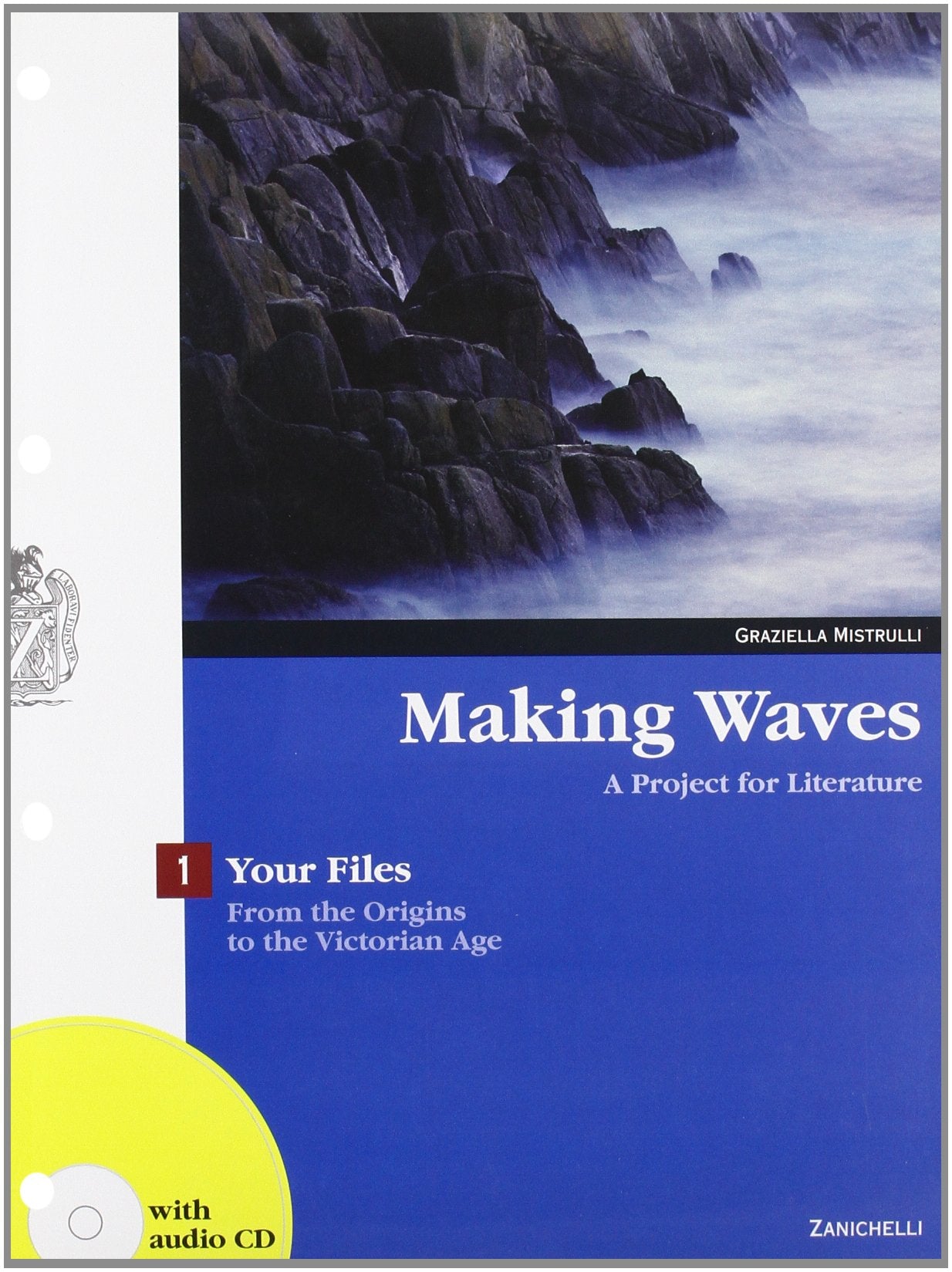 Making waves. Your files. A project for literature. Per i Licei e gli Ist. magistrali. Con espansione online. From the origins to the victorian age (Vol. 1) book