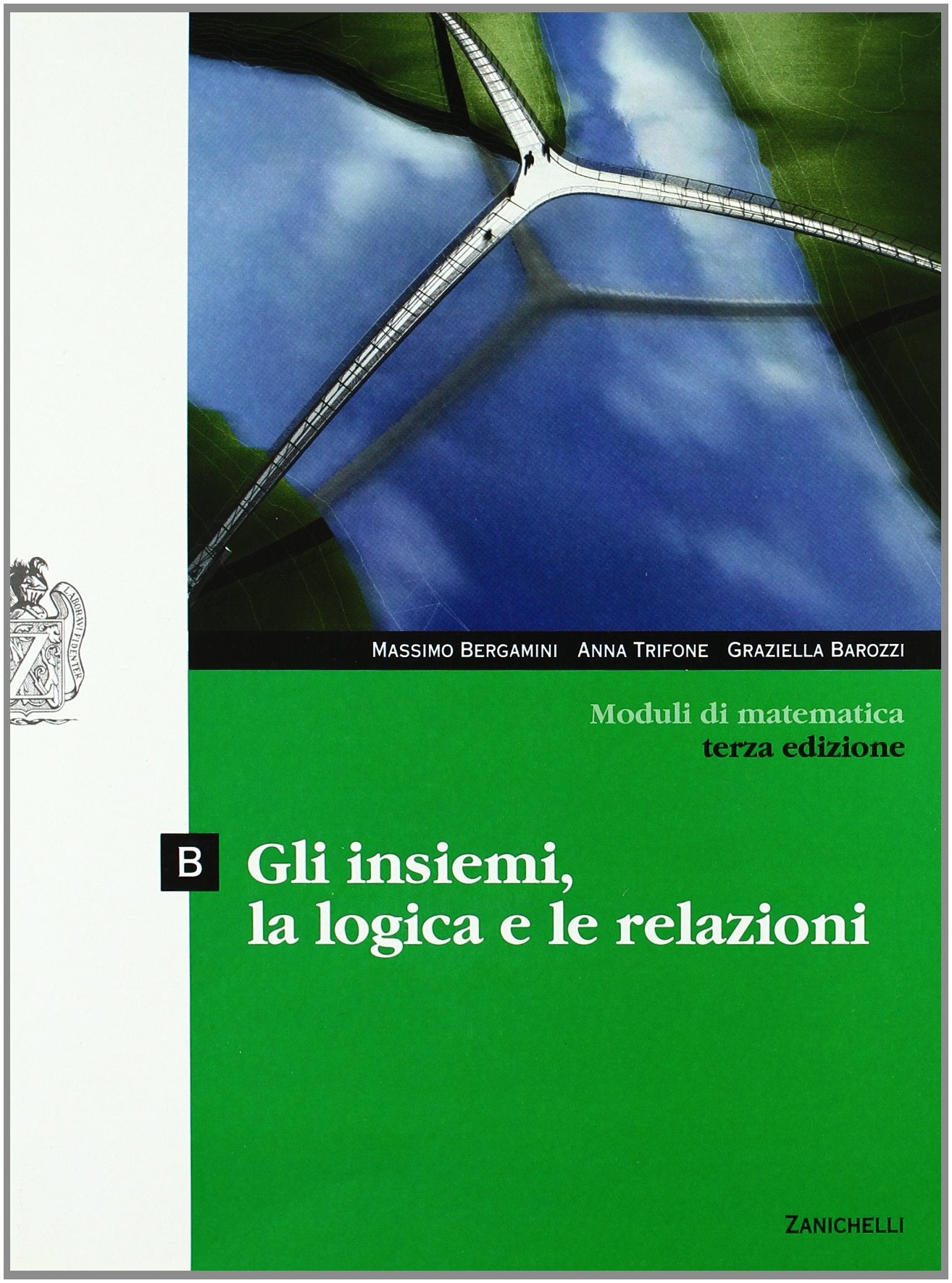 Moduli di matematica. Modulo B: Gli insiemi, la logica e le relazioni. Per le Scuole superiori. Con espansione online book