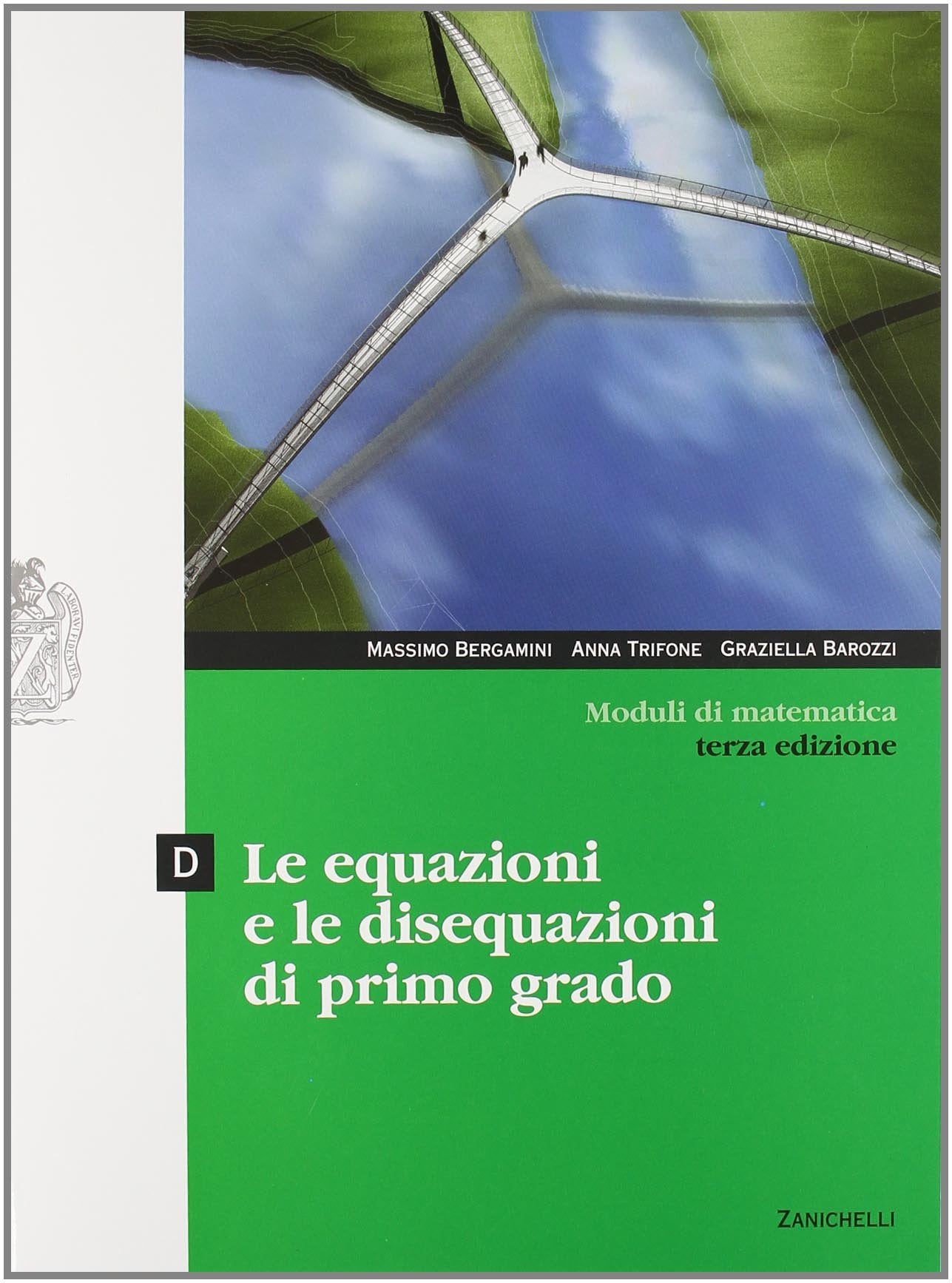 Moduli di matematica. Modulo D: Le equazioni e le disequazioni di primo grado. Per le Scuole superiori. Con espansione online Professional & Reference Books