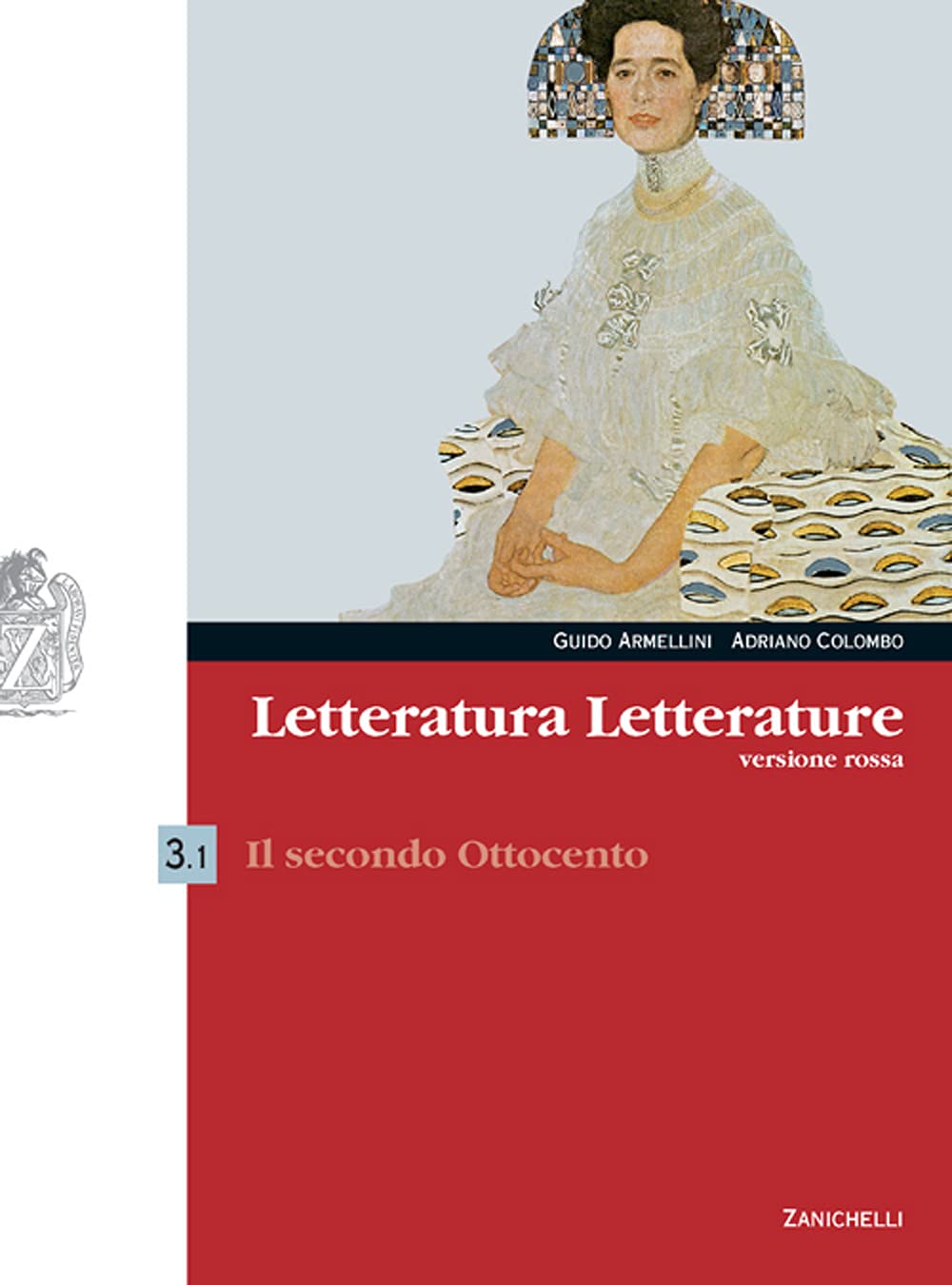Letteratura letterature. Versione rossa. Per le Scuole superiori. Con espansione online. Il secondo Ottocento-Il Novecento (Vol. 3) Professional & Reference Books