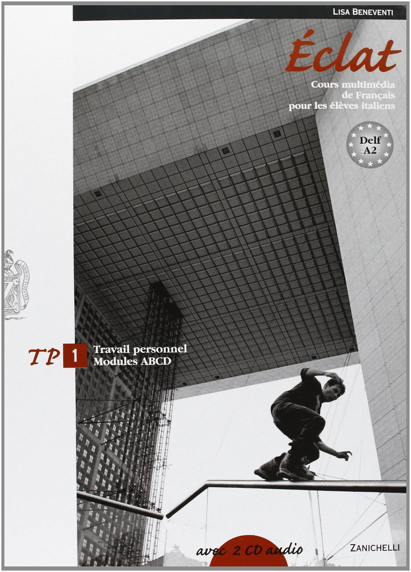 Eclat. Cours multimédia de français pour les élèves italiens. Travail personnel. Moduli A-B-C-D. Per le Scuole superiori. Con 2 CD Audio. Con espansione online (Vol. 1) book