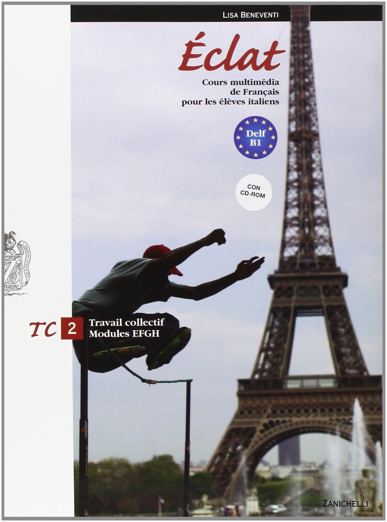 Eclat. Cours multimédia de français pour les élèves italiens. Travail collectif. Moduli E-F-G-H. Per le Scuole superiori. Con espansione online (Vol. 2) book