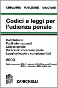 Codici e leggi per l'udienza penale 2003. Costituzione, fonti internazionali, Codice penale, Codice di procedura penale, leggi collegate e complementari book