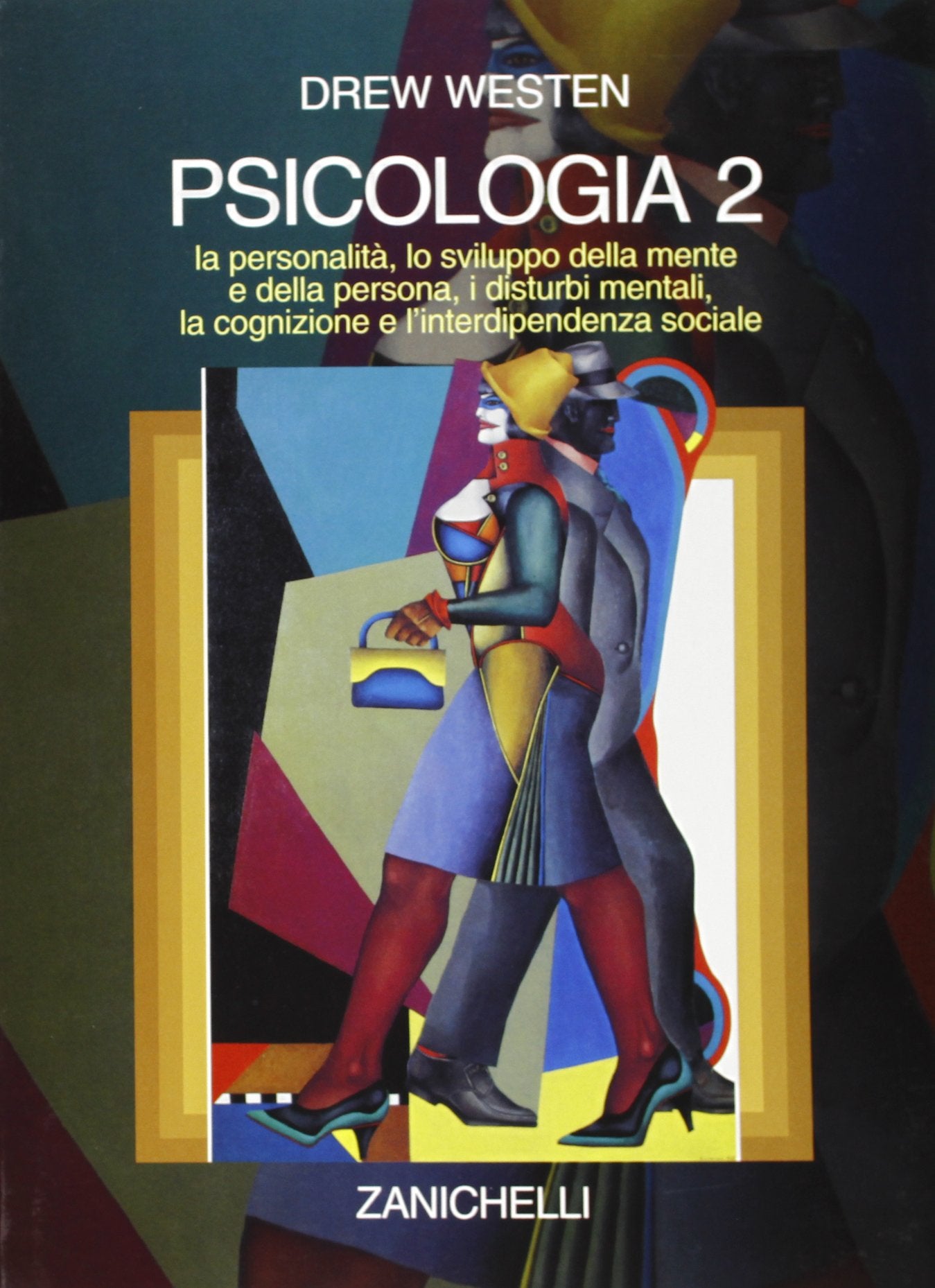 Psicologia. La personalità, lo sviluppo della mente e della persona, i disturbi mentali, la cognizione e l'interdipendenza (Vol. 2) book