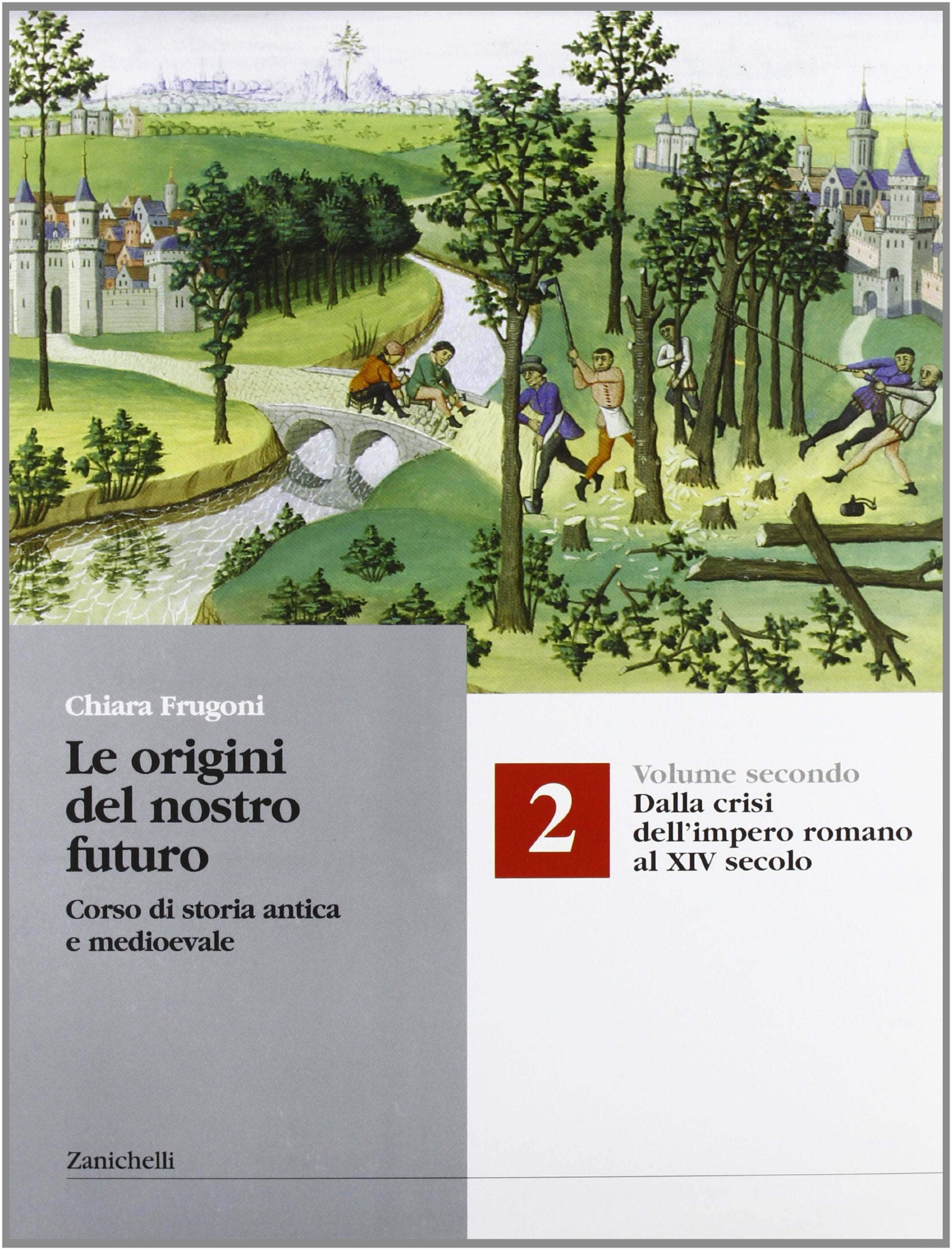 Le origini del nostro futuro. Corso di storia antica e medioevale. Per le Scuole superiori. Dalla crisi dell'impero romano al XIV secolo (Vol. 2) Non-fiction