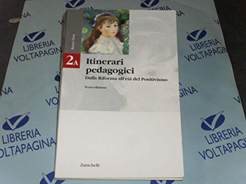 Itinerari pedagogici. Per le Scuole superiori. Dalla Riforma all'età del positivismo (Vol. 2/1) book