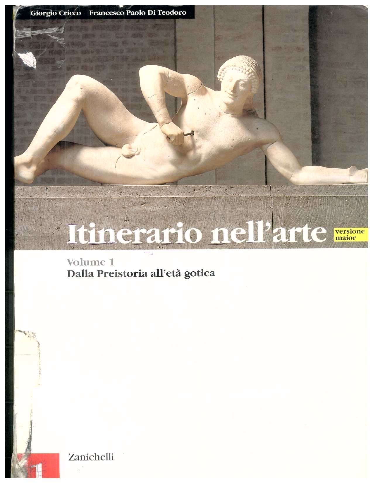 Itinerario nell'arte. Versione maior. Per le Scuole superiori. Dalla Preistoria all'età gotica (Vol. 1) book