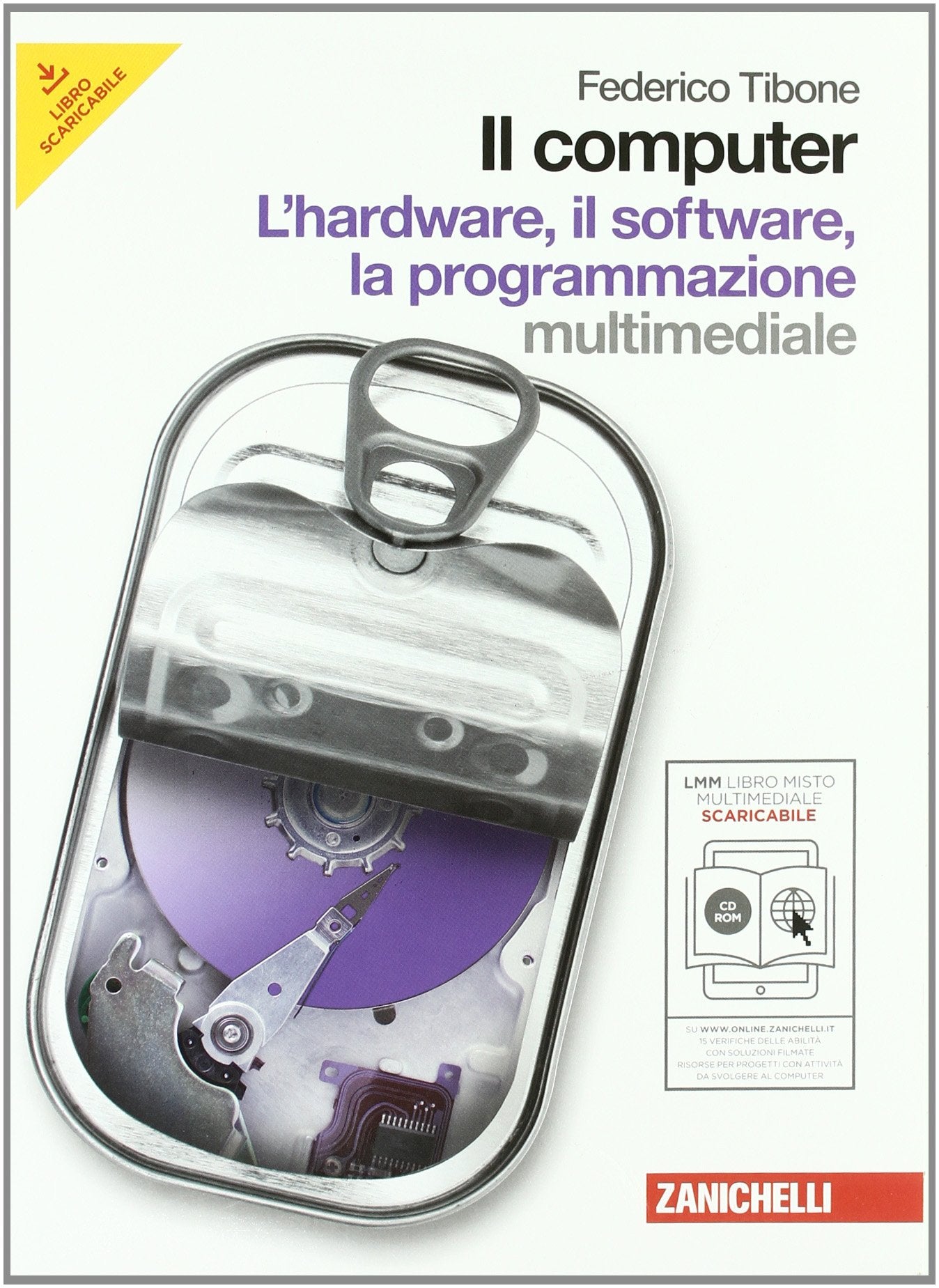 Product Image: Il computer. Hardware-Software-Programmazione. Per le Scuole superiori. Con CD-ROM. Con espansione online