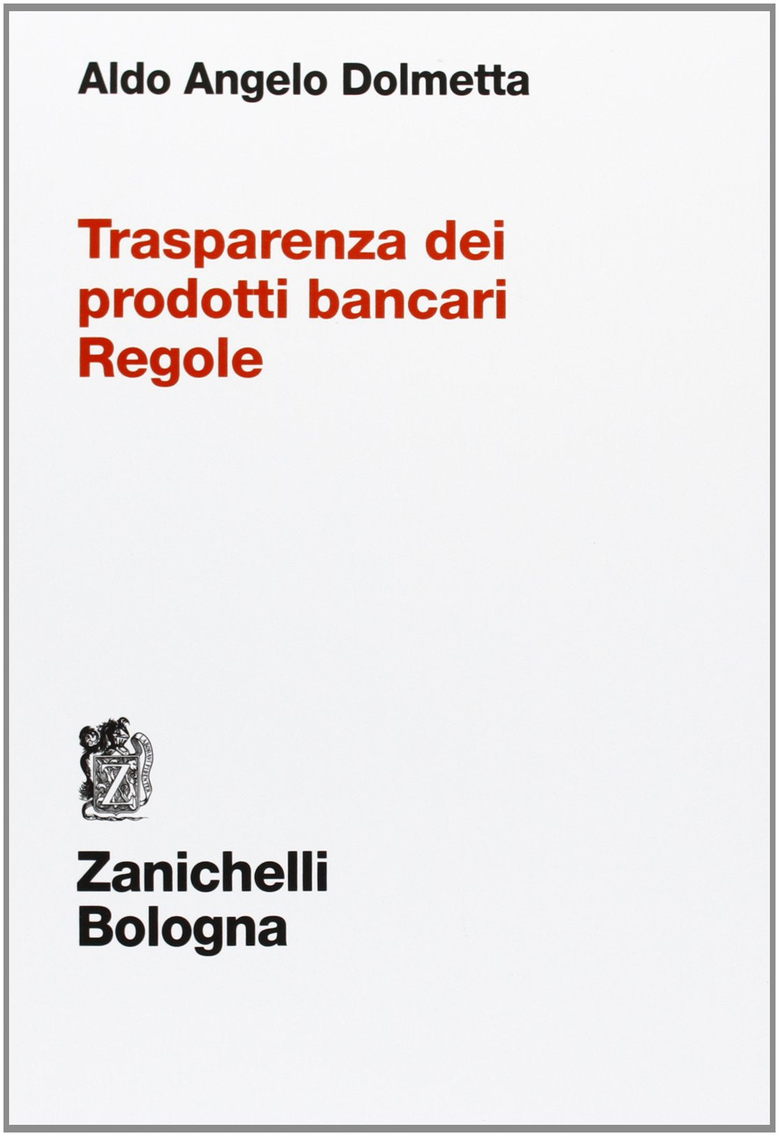 Trasparenza dei prodotti bancari. Regole book