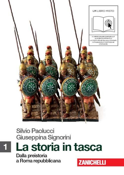 La storia in tasca. Con lezioni di Cittadinanza e Costituzione. Per le Scuole superiori. Con espansione online. Dalla preistoria a Roma repubblicana (Vol. 1) book