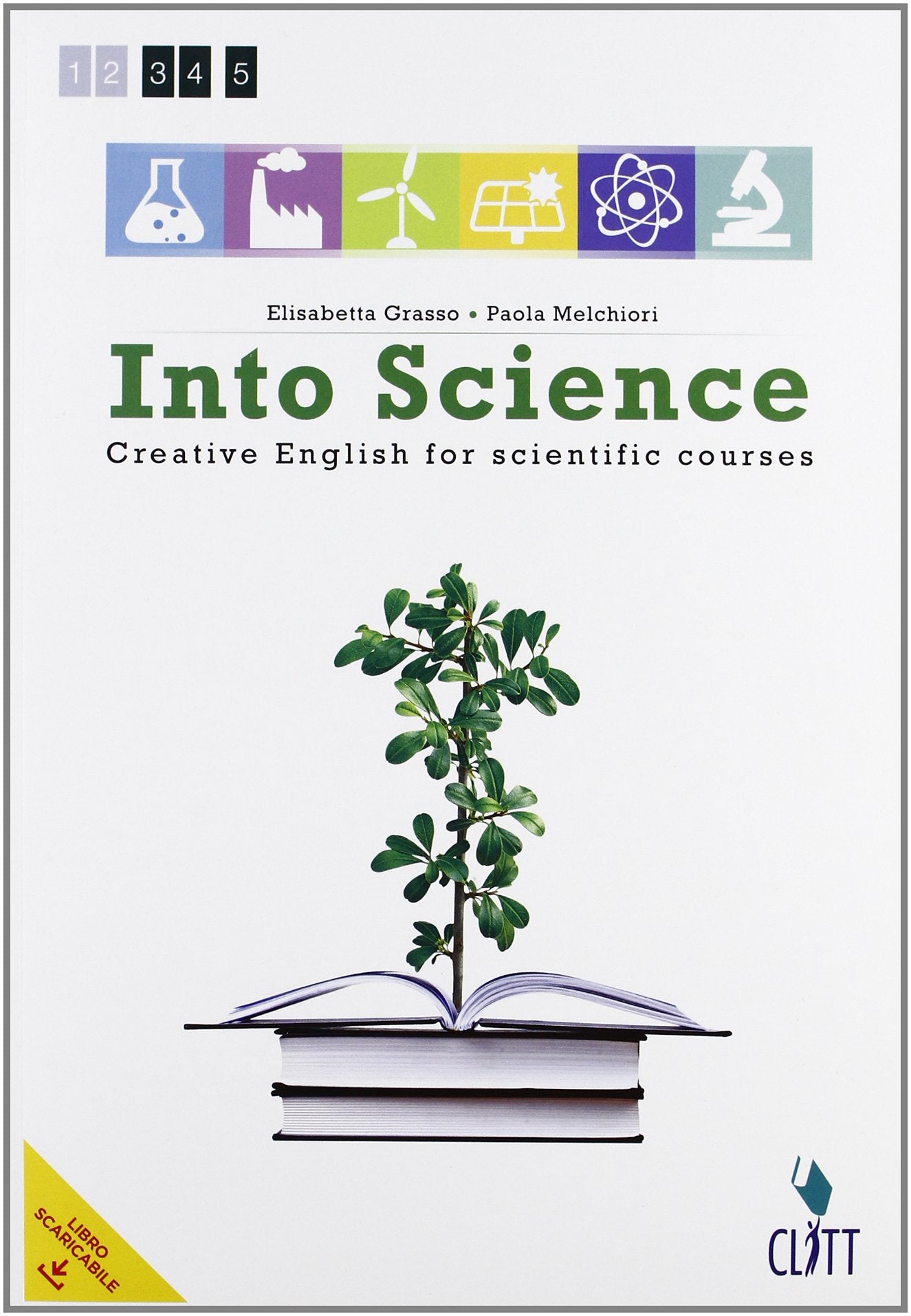 Into science. Creative english for scientific course. Per le Scuole superiori. Con e-book. Con espansione online book