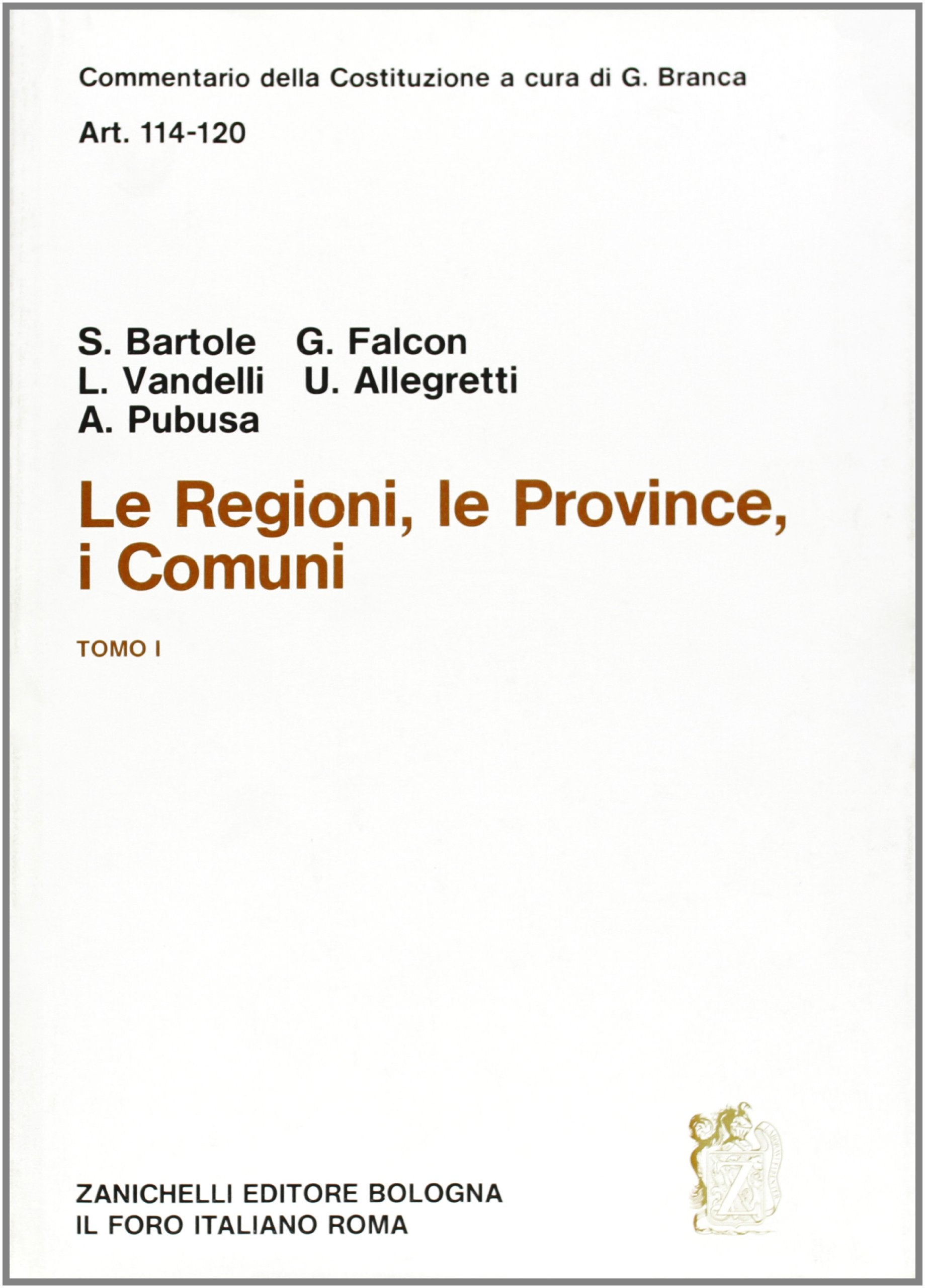 Commentario della Costituzione. Le regioni, le province, i comuni (artt. 114-120) (Vol. 1) (Diritto. Commentari) Law