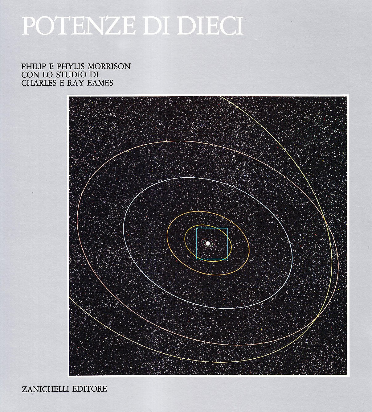 Potenze di dieci. Le dimensioni delle cose nell'universo. Ovvero: che cosa succede aggiungendo un altro zero book