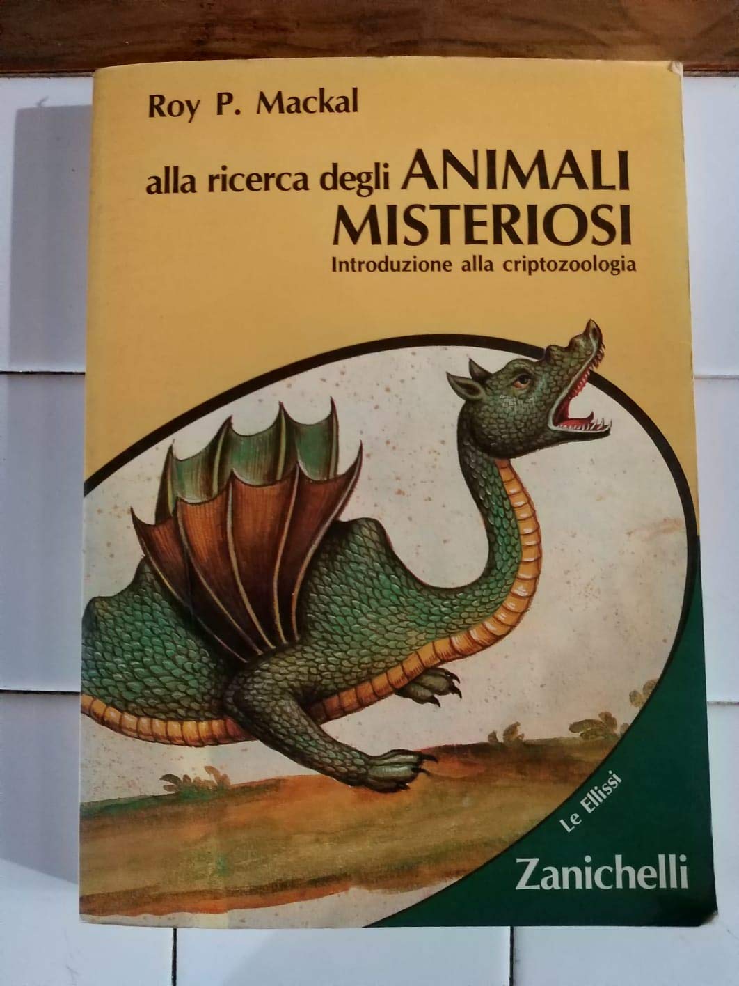 Alla ricerca degli animali misteriosi. Introduzione alla criptozoologia (Le Ellissi) Natural Sciences
