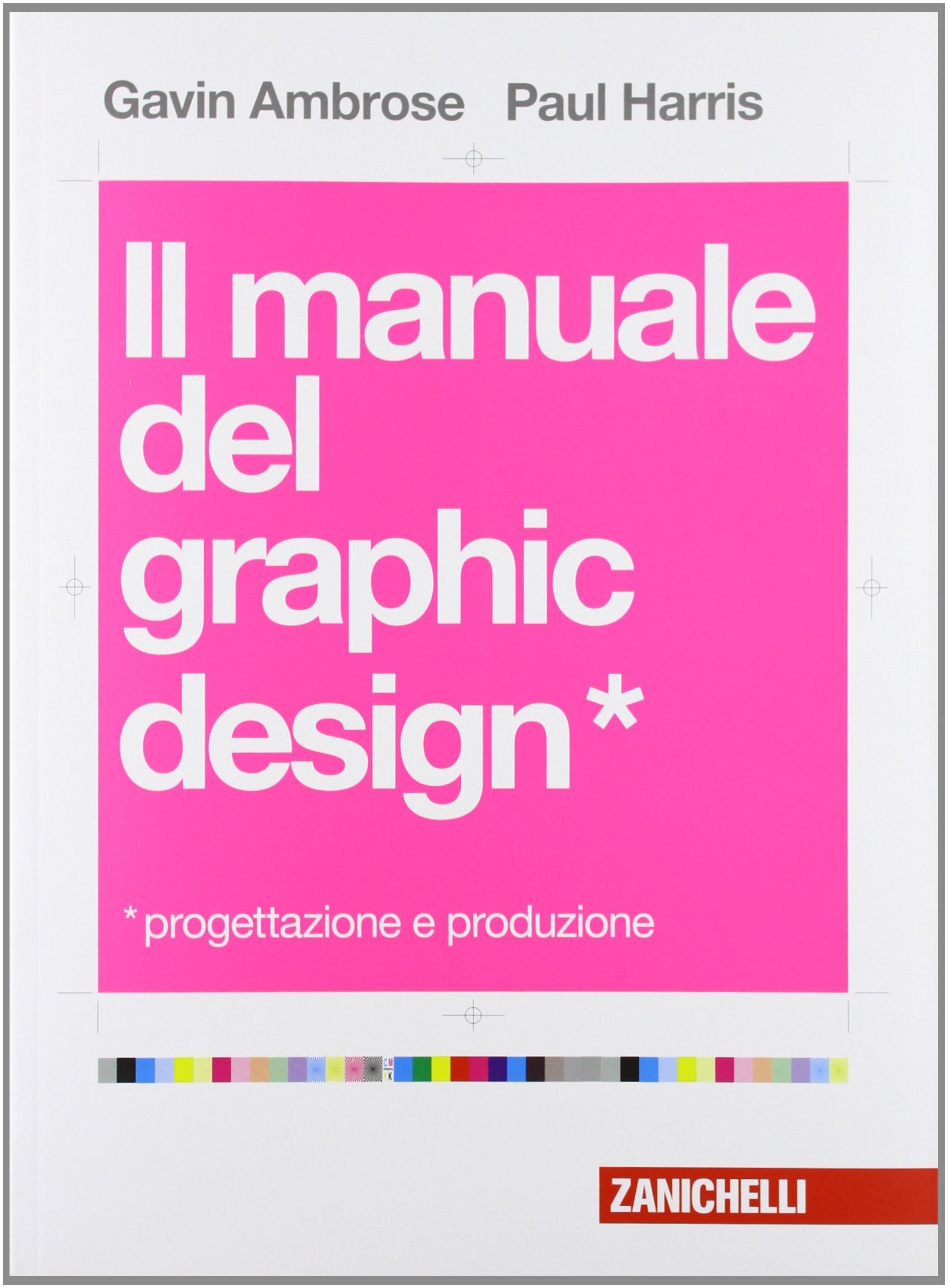 Il manuale del graphic design. Progettazione e produzione book