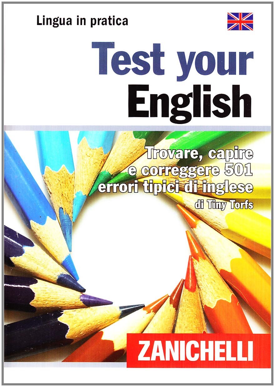 Test your english. Trovare, capire e correggere 501 errori tipici di inglese book