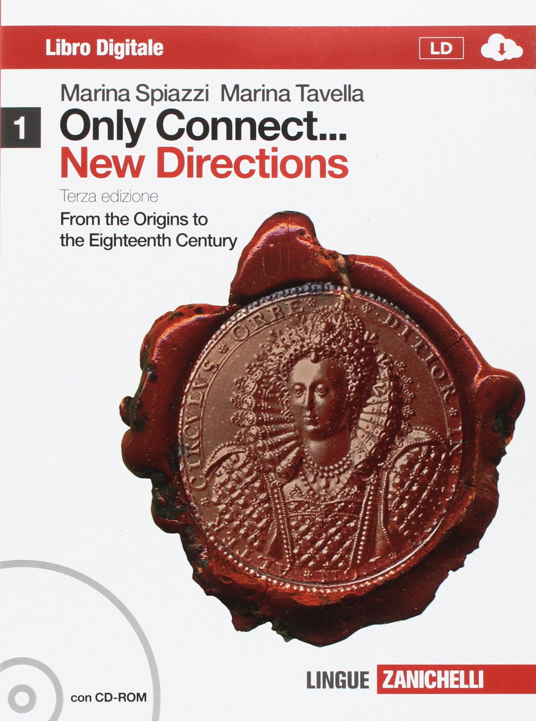 Only connect... new directions. Per le Scuole superiori. Con CD-ROM. Con espansione online. From the origins to the eighteenth century (Vol. 1) book