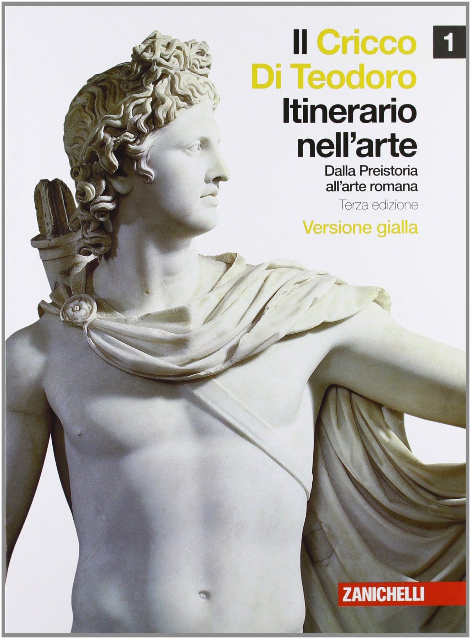 Il Cricco di Teodoro. Itinerario nell'arte. Ediz. gialla. Per le Scuole superiori. Con espansione online. Dalla Preistoria all'arte romana (Vol. 1) Professional & Reference Books