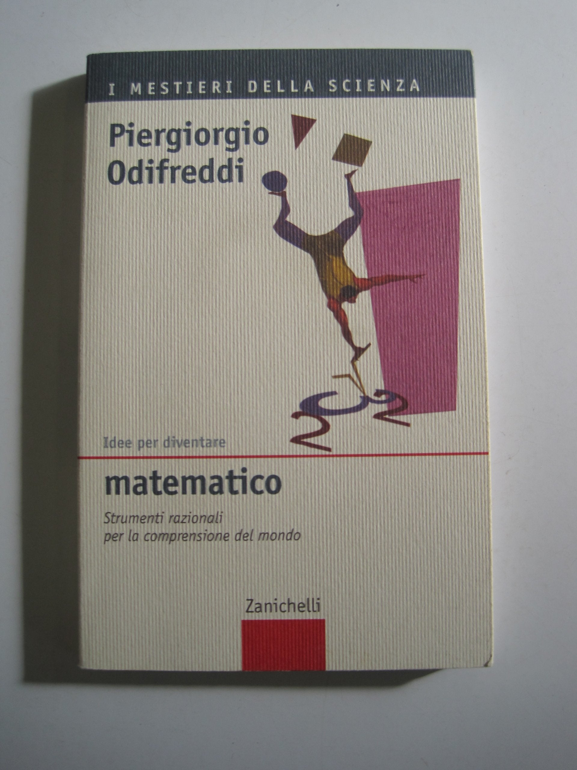 Idee per diventare matematico. Strumenti razionali per la comprensione del mondo book