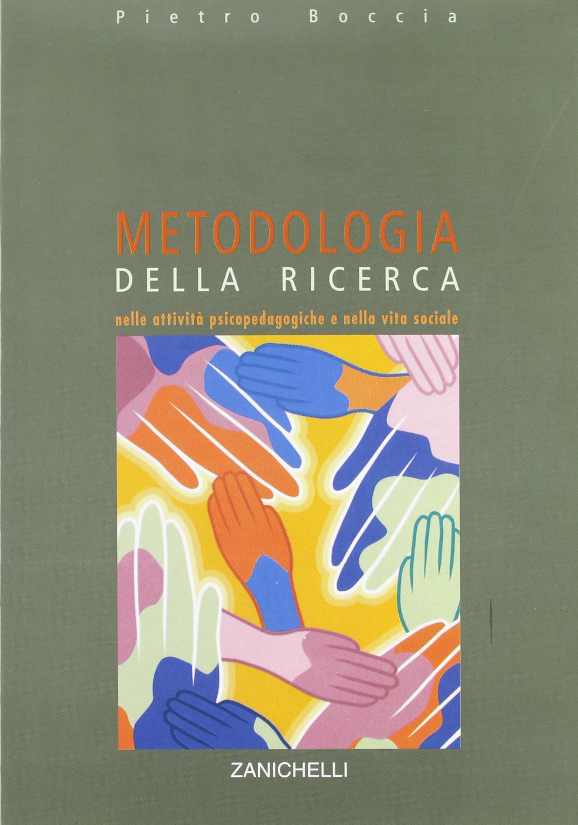 Metodologia della ricerca nelle attività psicopedagogiche e nella vita sociale book
