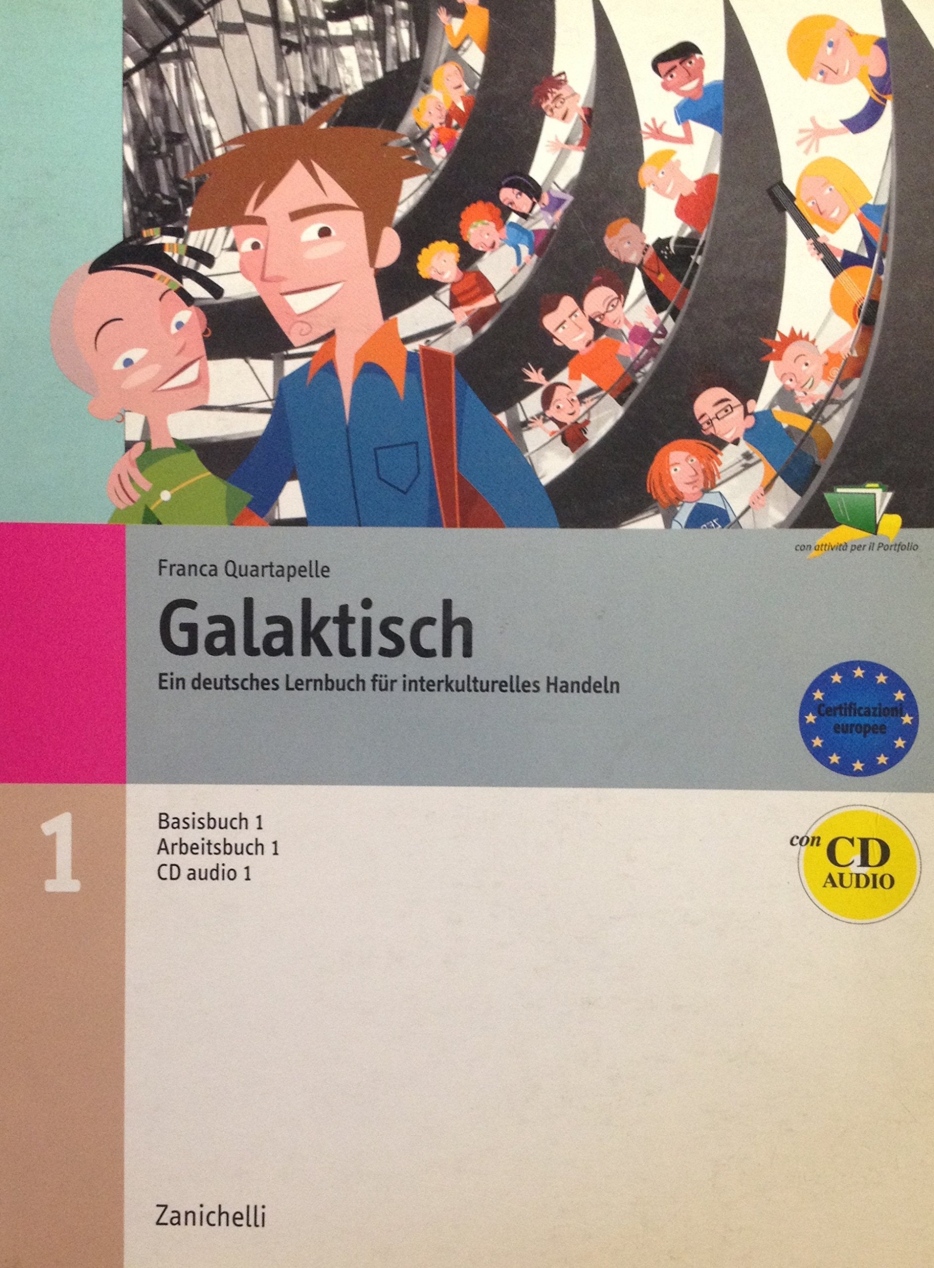 Galaktisch. Ein Deutsches Lernbuch fuer Interkulturelles Handeln. Basisbuch 1-Arbeitsbuch 1. Per le Scuole superiori. Con CD Audio Non-fiction