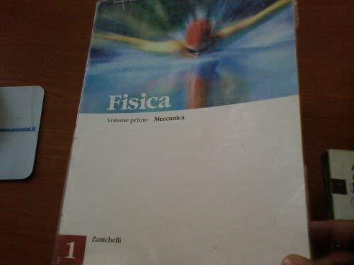 Fisica. Per le Scuole superiori. Meccanica (Vol. 1) Natural Sciences