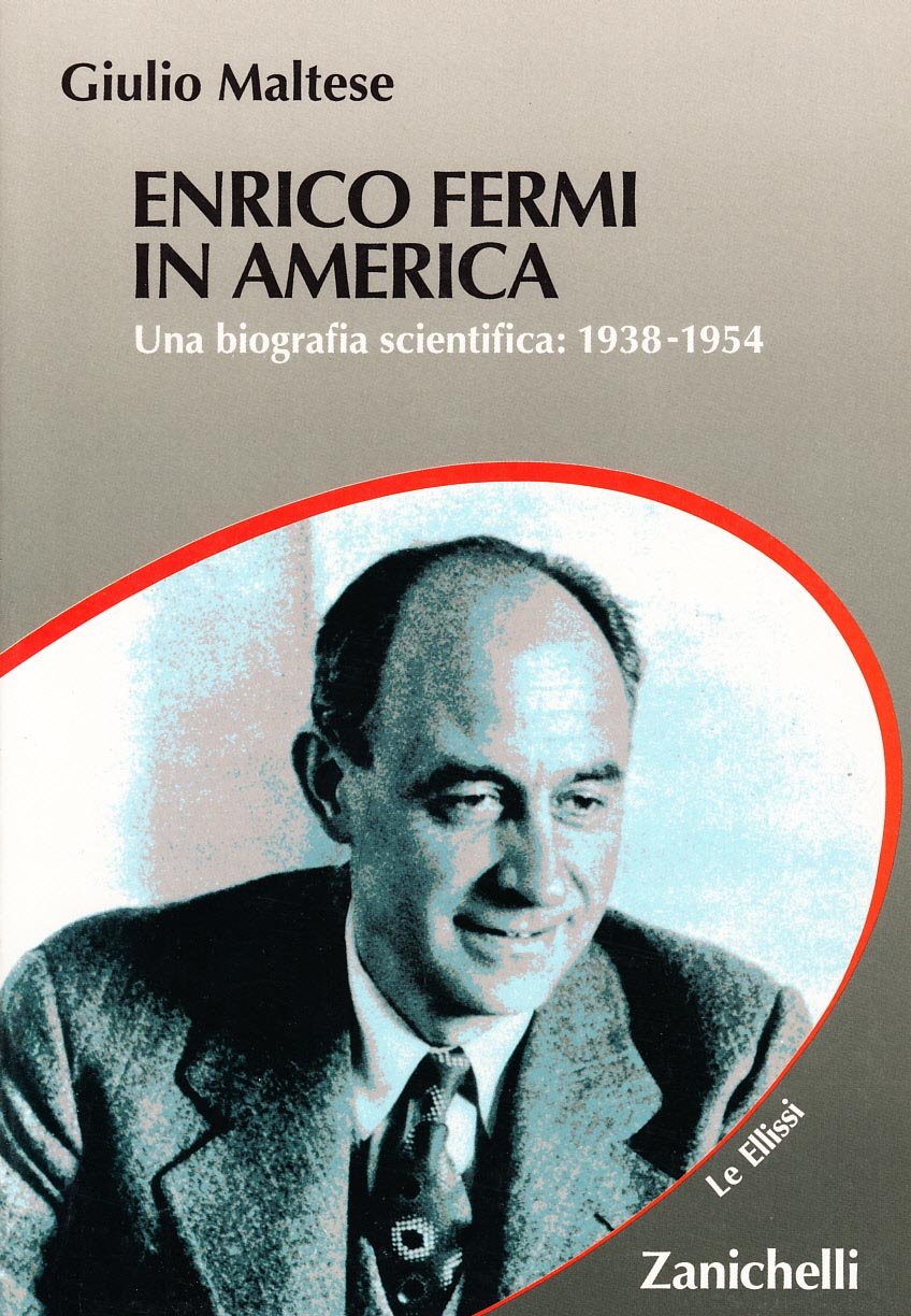 Enrico Fermi in America. Una biografia scientifica: 1938-1954 Science