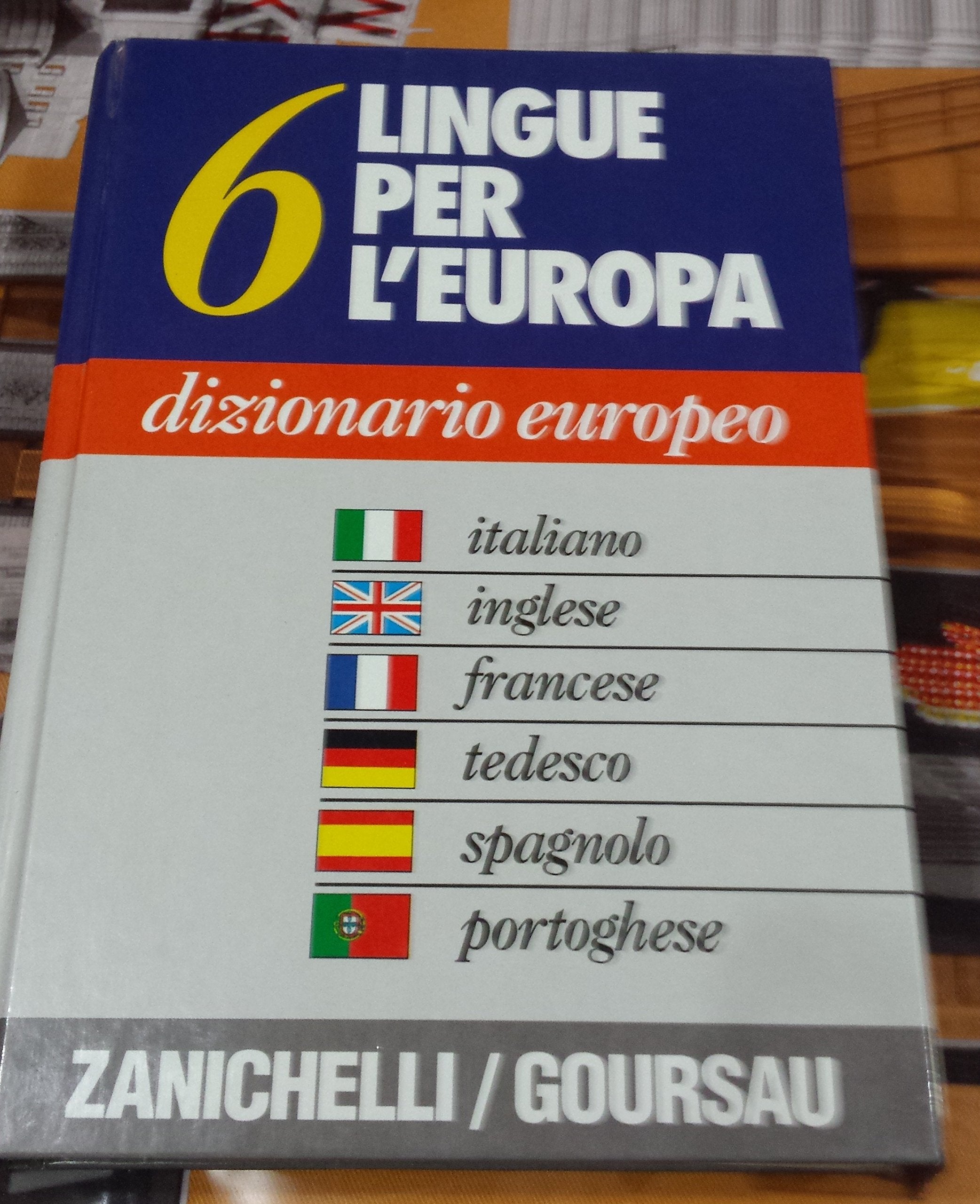Sei lingue per l'Europa. Dizionario europeo, italiano, inglese, francese, tedesco, spagnolo, portoghese Foreign Languages ​​& Dictionaries
