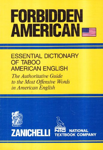 Forbidden american essential dictionary of taboo american english. The authoritative guide to the most offensive words in american english Foreign Languages ​​& Dictionaries
