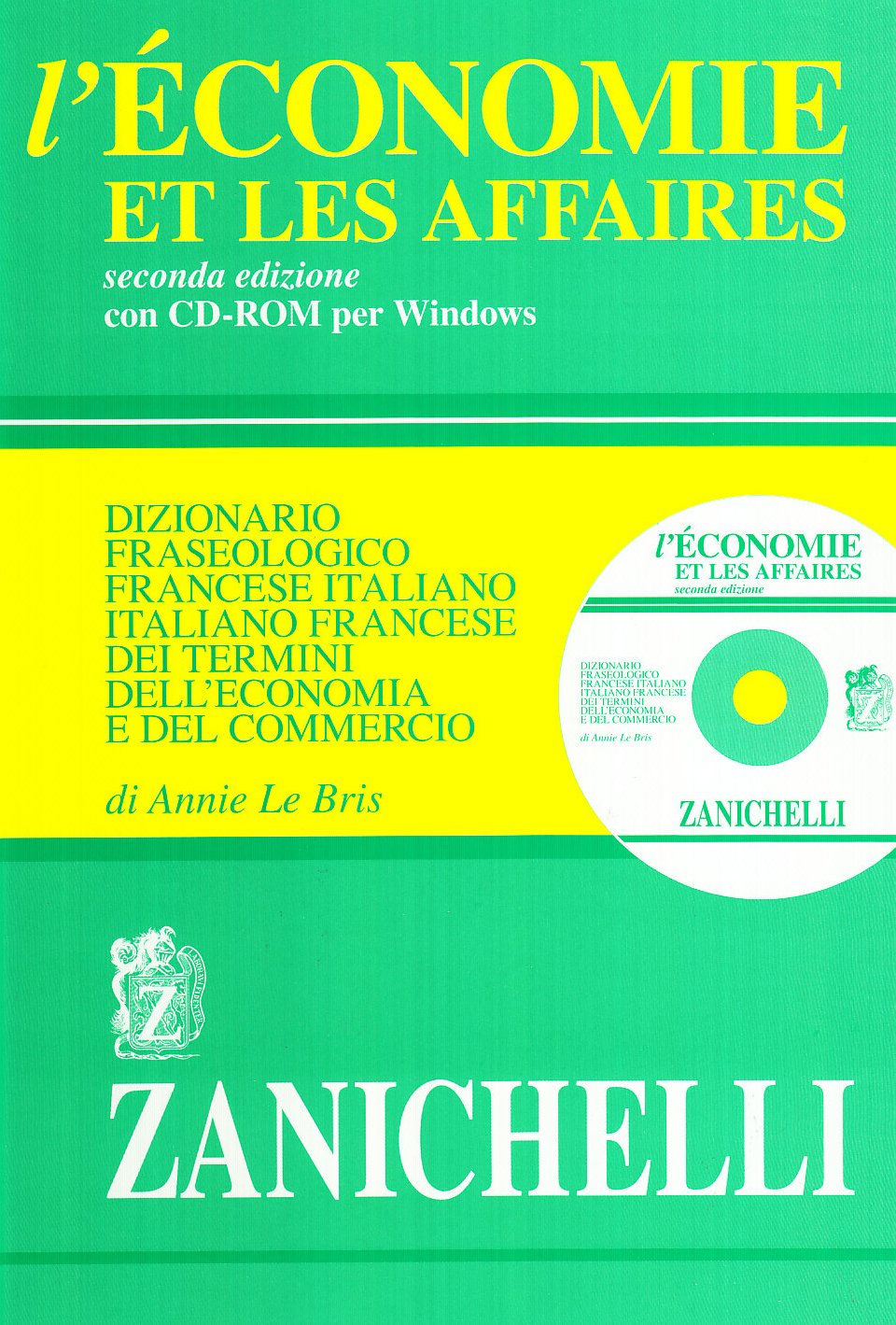 L'économie et les affaires. Dizionario fraseologico francese-italiano, italiano-francese dei termini dell'economia e del commercio. Con CD-ROM book