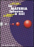 La materia intorno a noi. Elementi di chimica. Volume unico book