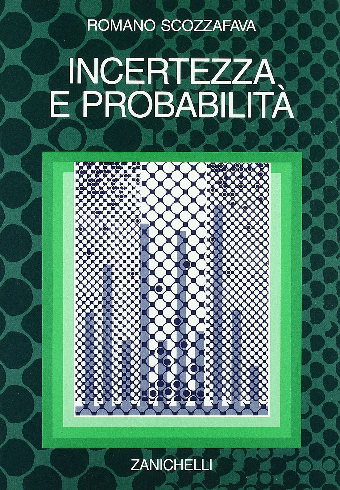 Incertezza e probabilità. Significato, valutazione, applicazioni della probabilità soggettiva Mathematics Books