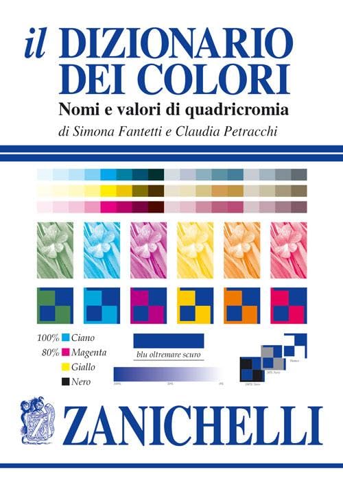 Il dizionario dei colori. Nomi e valori di quadricromia Film, Art & Culture