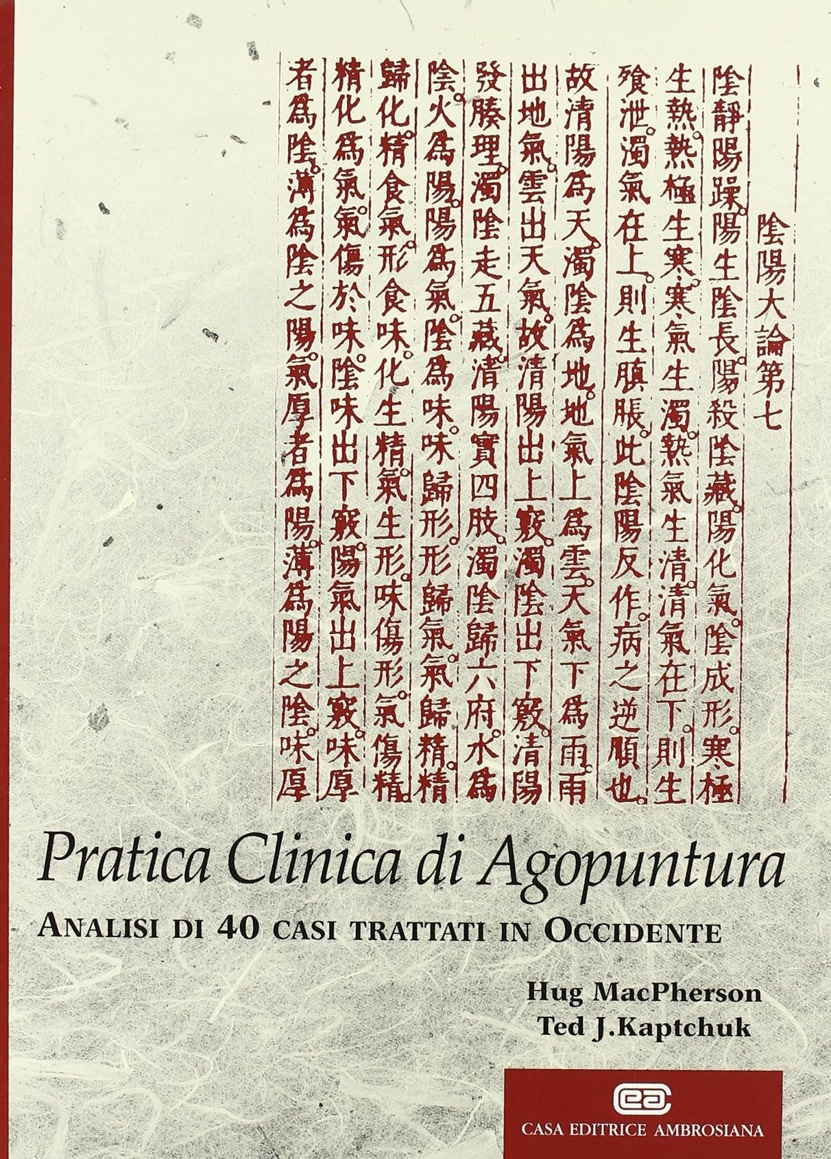 Titolo: Pratica clinica di agopuntura. Analisi di 40 casi trattati in Occidente Medicine