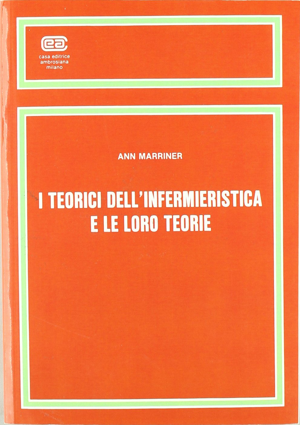 I teorici dell'infermieristica e le loro teorie book