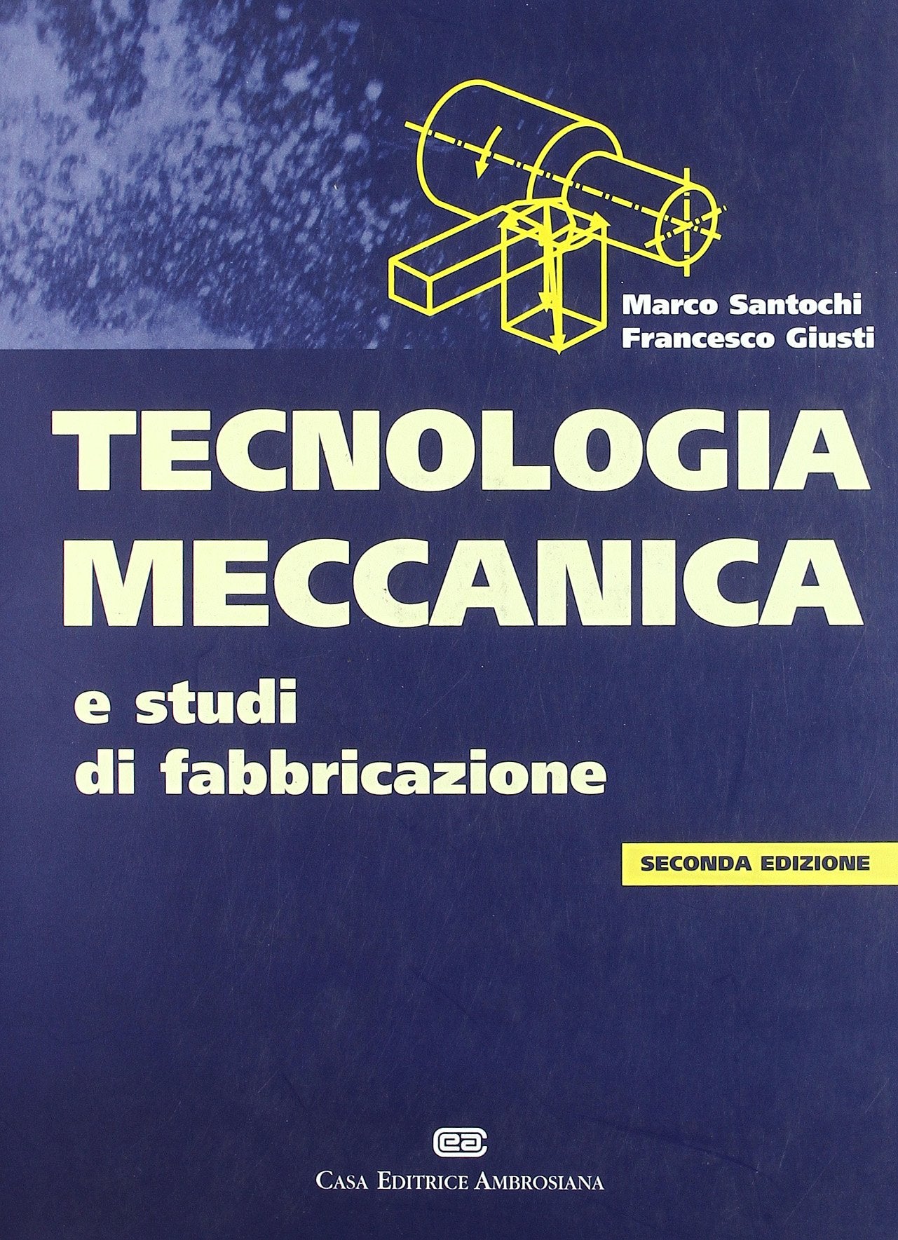 Tecnologia meccanica e studi di fabbricazione book