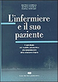 L'infermiere e il suo paziente. Il contributo del modello psicoanalitico alla comprensione del modello d'aiuto book