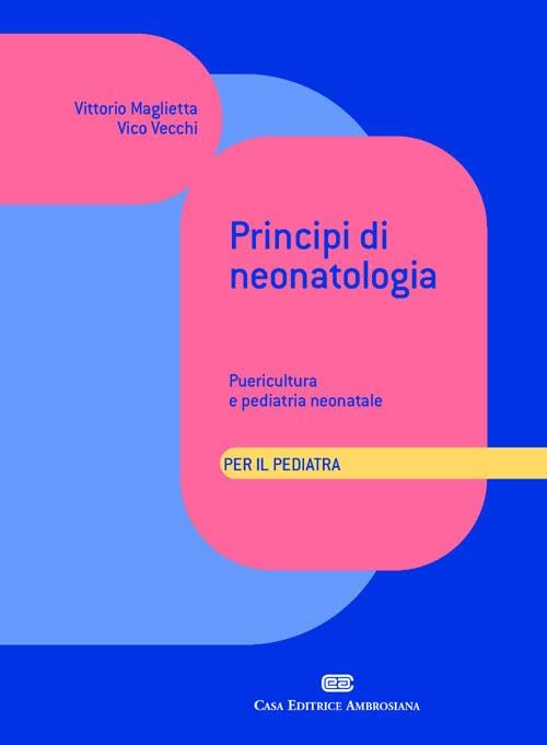 Principi di neonatologia per il pediatra. Puericultura e pediatria neonatale book