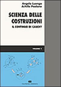 Scienza delle costruzioni. Il continuo di Cauchy (Vol. 1) book