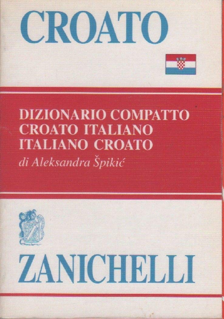 Croato. Dizionario compatto croato-italiano, italiano-croato (Opere di consultazione. Altre lingue) Foreign Languages ​​& Dictionaries