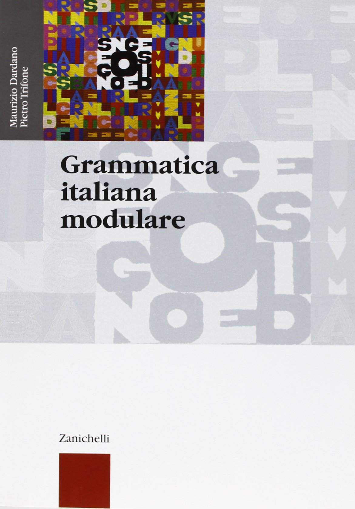 Grammatica italiana modulare. Per le Scuole superiori book
