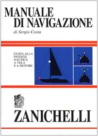 Manuale di navigazione. Guida alla patente nautica a vela e a motore book