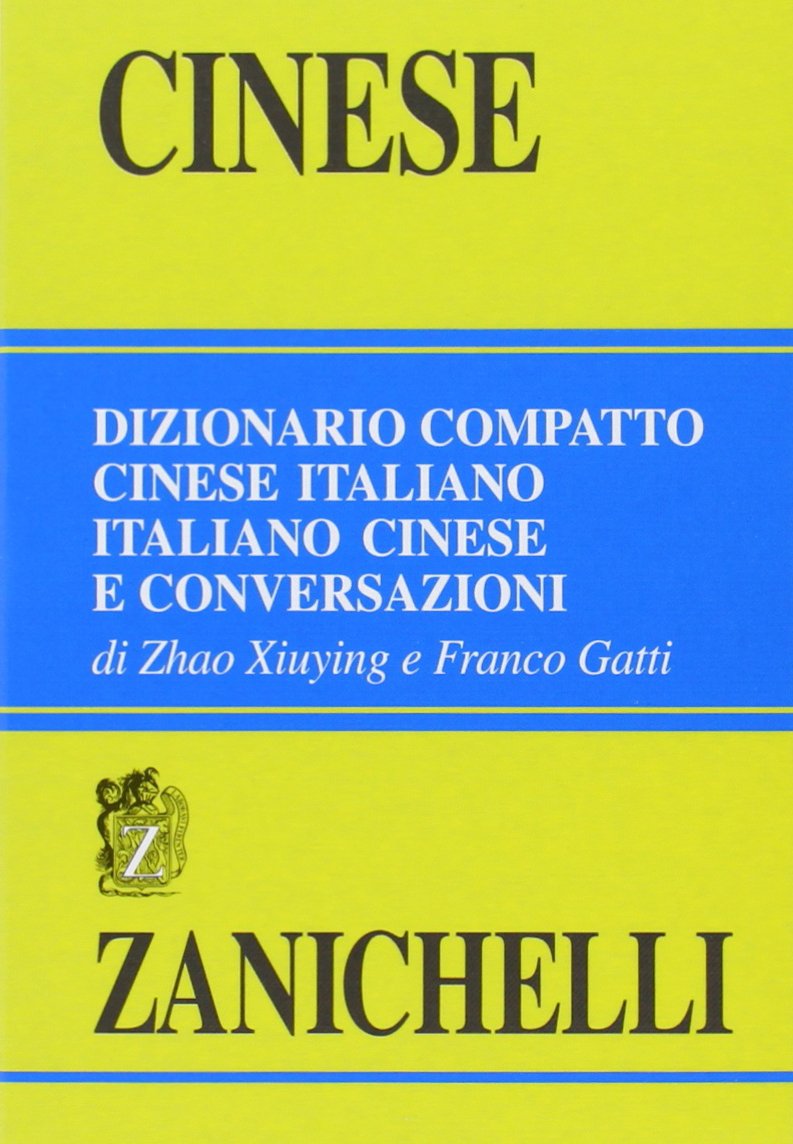 Cinese. Dizionario compatto cinese-italiano, italiano-cinese e conversazioni (I dizionari compatti) Foreign Languages ​​& Dictionaries